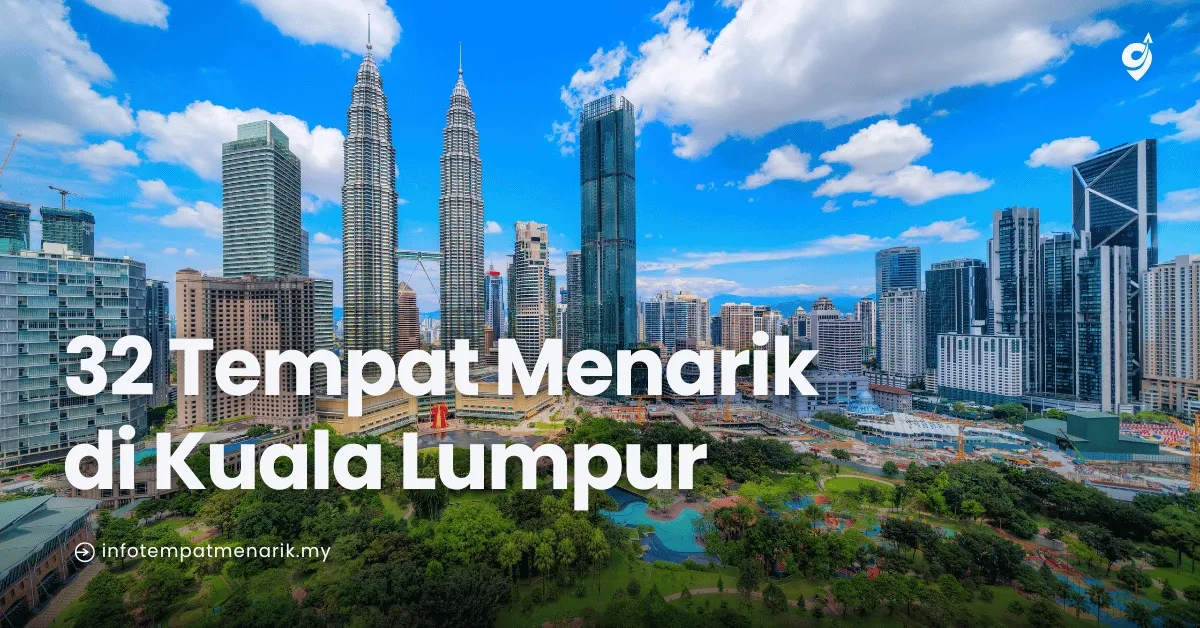 Tempat Menarik di Kuala Lumpur - Feature Gabar